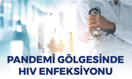 PANDEMİ GÖLGESİNDE HİV ENFEKSİYONU