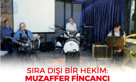 SIRA DIŞI BİR HEKİM: MUZAFFER FİNCANCI