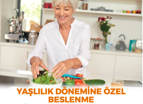 YAŞLILIK DÖNEMİNE ÖZEL BESLENME