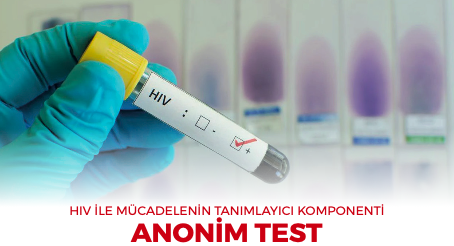 HİV İLE MÜCADELENİN TANIMLAYICI KOMPENENTİ: ANONİM TEST