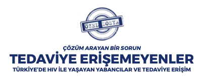 ÇÖZÜM ARAYAN BİR SORUN: TÜRKİYE’DE HIV İLE YAŞAYAN YABANCILAR VE TEDAVİYE ERİŞİM