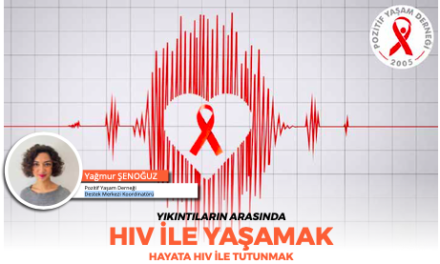 YIKINTILARIN ARASINDA HAYATA HIV İLE TUTUNMAK