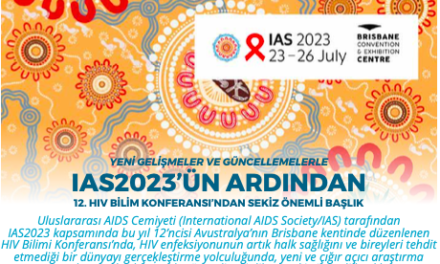 YENİ GELİŞMELER VE GÜNCELLEMELERLE IAS2023’ÜN ARDINDAN 12. HIV BİLİM KONFERANSI’NDAN SEKİZ ÖNEMLİ BAŞLIK