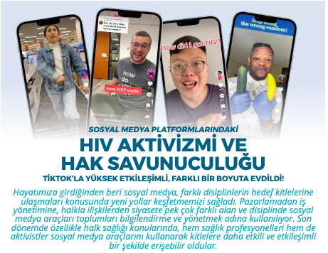 SOSYAL MEDYA PLATFORMLARINDAKİ HIV AKTİVİZMİ VE HAK SAVUNUCULUĞU TİKTOK’LA YÜKSEK ETKİLEŞİMLİ, FARKLI BİR BOYUTA EVRİLDİ!