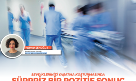 SEVDİKLERİNİZİ YAŞATMA KOŞTURMASINDA SÜRPRİZ BİR POZİTİF SONUÇ YAŞAMIN OLAĞAN AKIŞINDA YAŞANAN BİR HİKAYE
